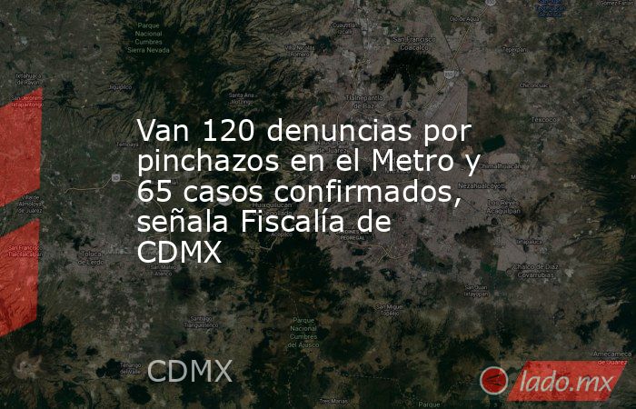 Van 120 denuncias por pinchazos en el Metro y 65 casos confirmados, señala Fiscalía de CDMX. Noticias en tiempo real