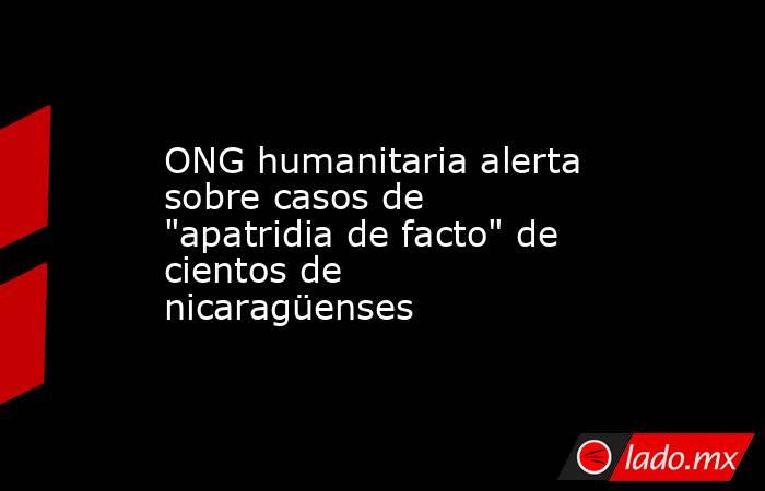 ONG humanitaria alerta sobre casos de 