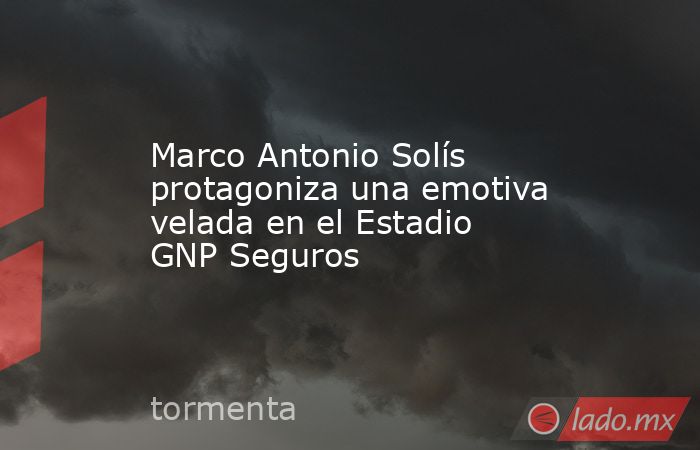 Marco Antonio Solís protagoniza una emotiva velada en el Estadio GNP Seguros. Noticias en tiempo real