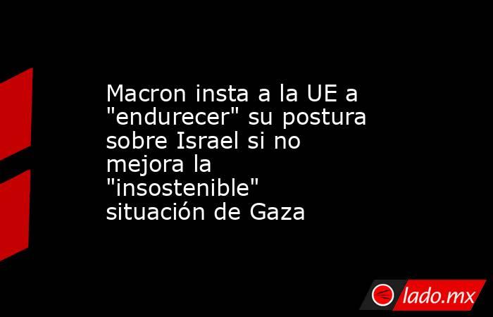 Macron insta a la UE a 