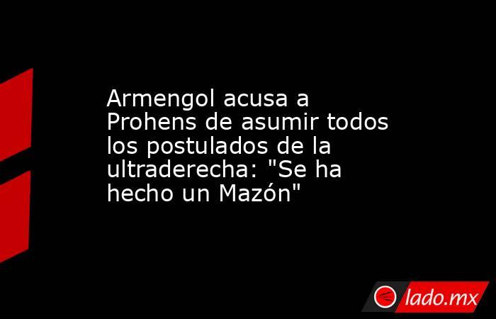 Armengol acusa a Prohens de asumir todos los postulados de la ultraderecha: 