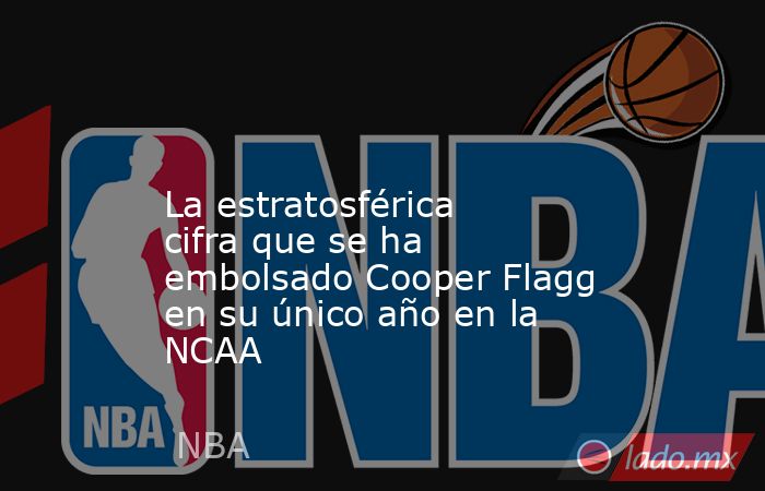                                                                                                                        La estratosférica cifra que se ha embolsado Cooper Flagg en su único año en la NCAA                                                     . Noticias en tiempo real