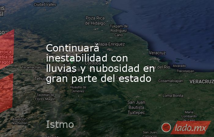 Continuará inestabilidad con lluvias y nubosidad en gran parte del estado. Noticias en tiempo real