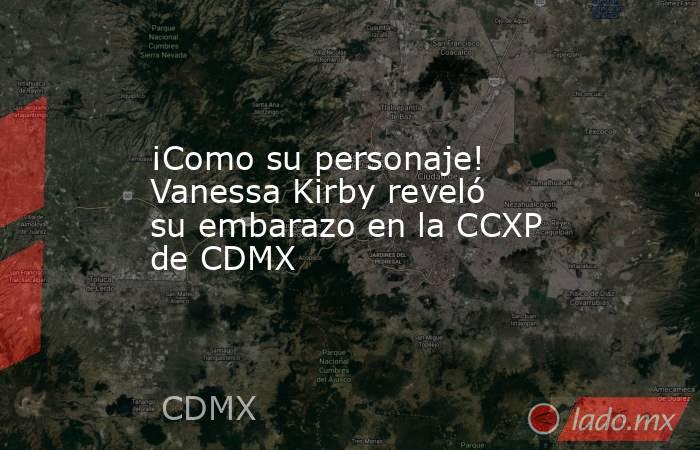 ¡Como su personaje! Vanessa Kirby reveló su embarazo en la CCXP de CDMX. Noticias en tiempo real