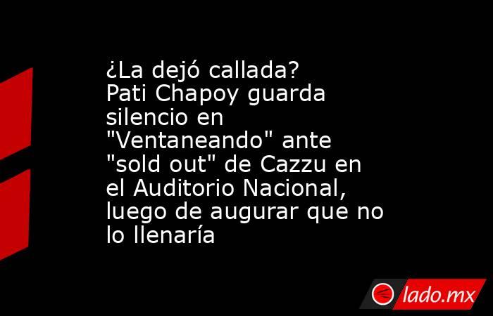 ¿La dejó callada? Pati Chapoy guarda silencio en 