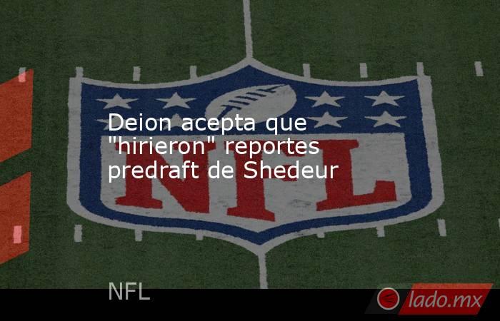 Deion acepta que 