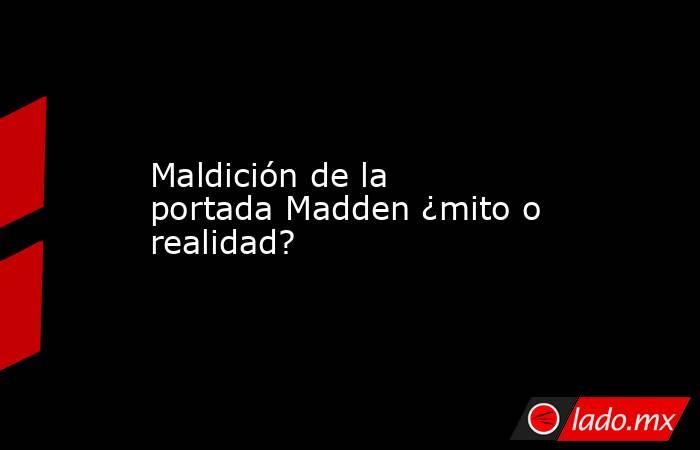 Maldición de la portada Madden ¿mito o realidad?. Noticias en tiempo real