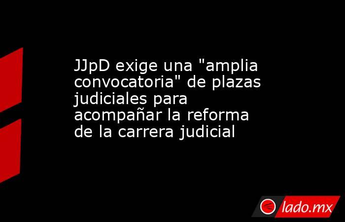 JJpD exige una 