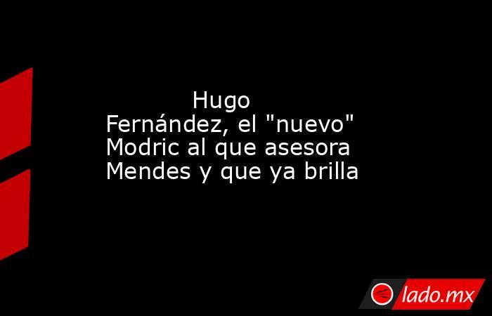                                    Hugo Fernández, el 
