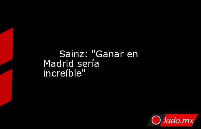                                                                                                                              Sainz: 