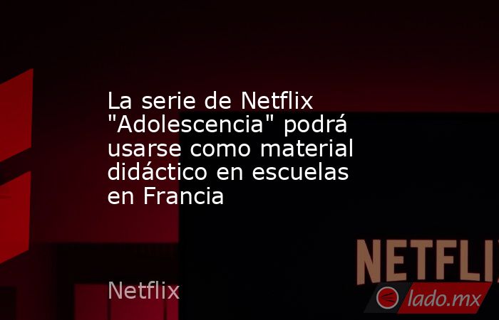 La serie de Netflix 