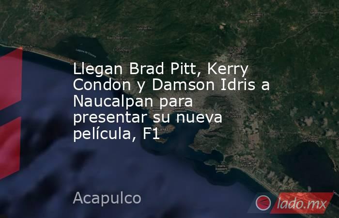 Llegan Brad Pitt, Kerry Condon y Damson Idris a Naucalpan para presentar su nueva película, F1. Noticias en tiempo real