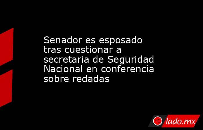 Senador es esposado tras cuestionar a secretaria de Seguridad Nacional en conferencia sobre redadas. Noticias en tiempo real