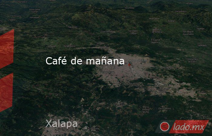 Café de mañana. Noticias en tiempo real