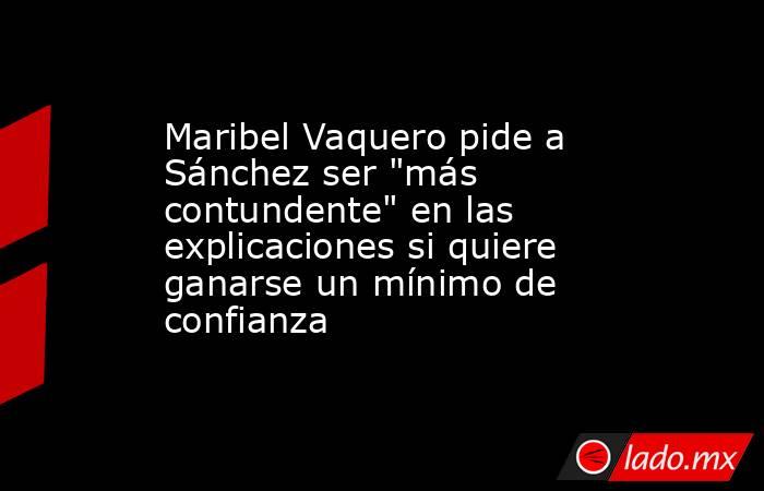 Maribel Vaquero pide a Sánchez ser 