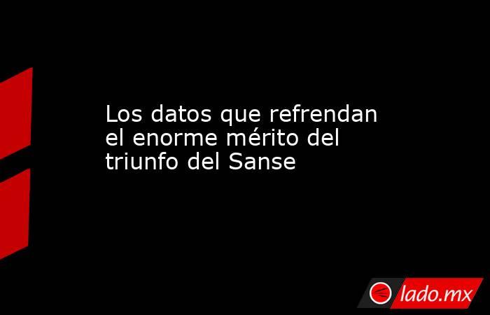                                                                        Los datos que refrendan el enorme mérito del triunfo del Sanse                                                                   . Noticias en tiempo real