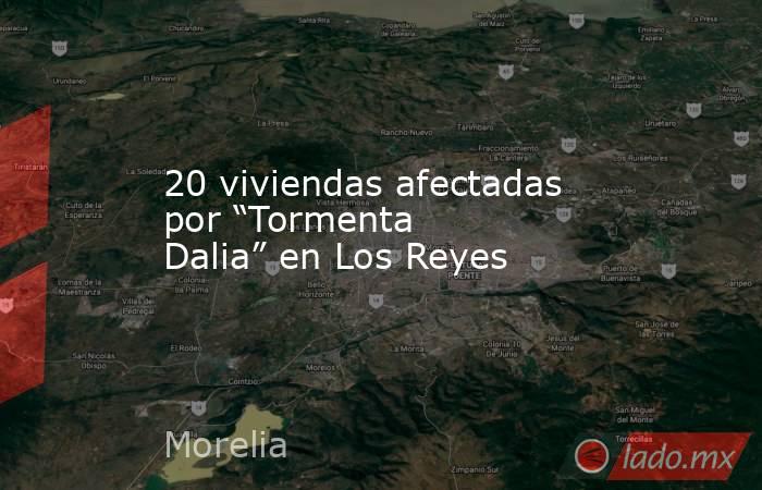 20 viviendas afectadas por “Tormenta Dalia” en Los Reyes. Noticias en tiempo real