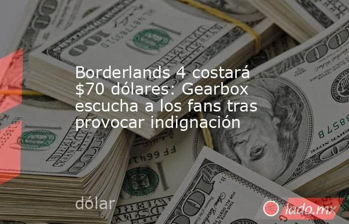 Borderlands 4 costará $70 dólares: Gearbox escucha a los fans tras provocar indignación. Noticias en tiempo real