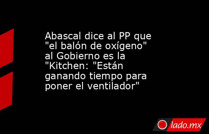 Abascal dice al PP que 