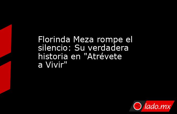 Florinda Meza rompe el silencio: Su verdadera historia en 