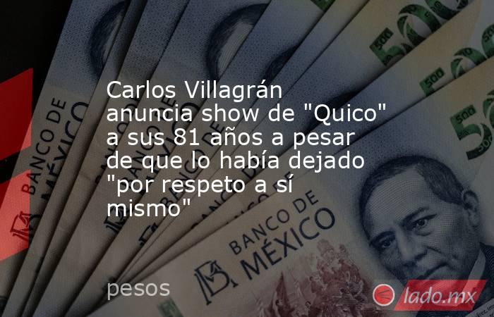 Carlos Villagrán anuncia show de 
