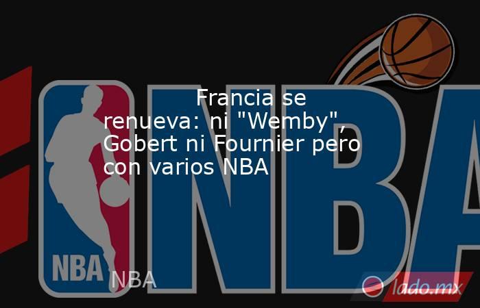                                     Francia se renueva: ni 