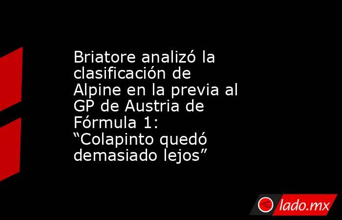 Briatore analizó la clasificación de Alpine en la previa al GP de Austria de Fórmula 1: “Colapinto quedó demasiado lejos”. Noticias en tiempo real