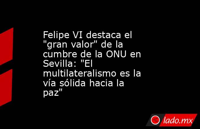 Felipe VI destaca el 