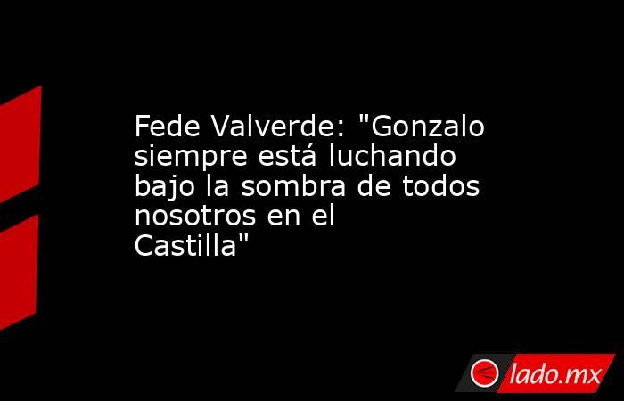 Fede Valverde: 