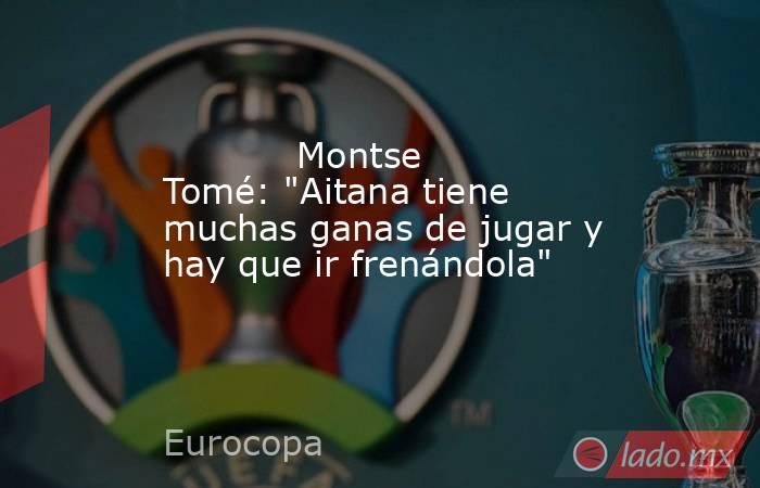            Montse Tomé: 