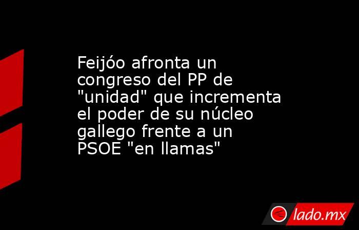 Feijóo afronta un congreso del PP de 