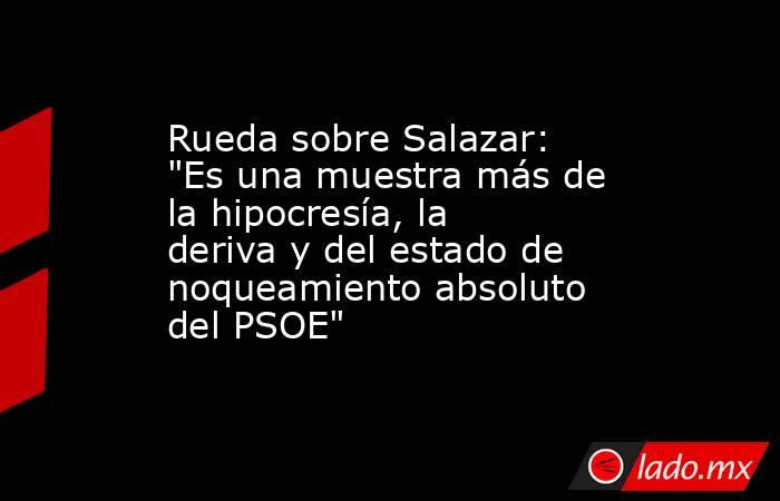 Rueda sobre Salazar: 