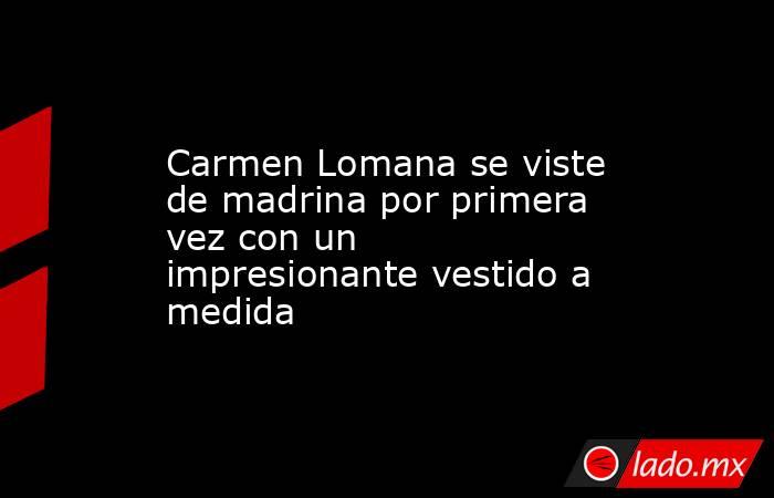 Carmen Lomana se viste de madrina por primera vez con un impresionante vestido a medida. Noticias en tiempo real