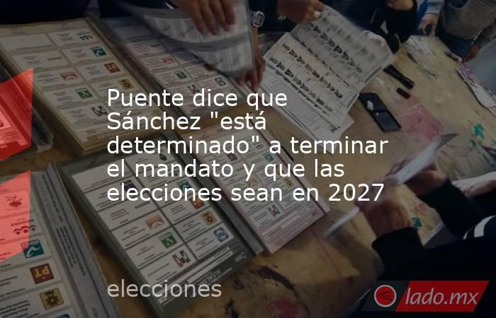 Puente dice que Sánchez 