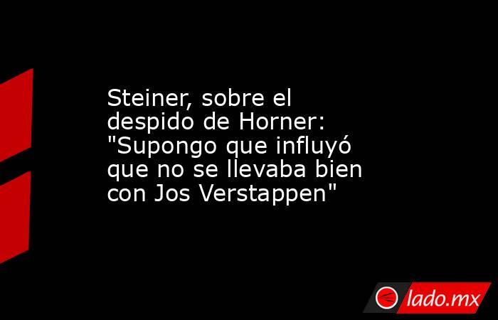 Steiner, sobre el despido de Horner: 