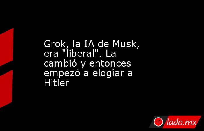 Grok, la IA de Musk, era 