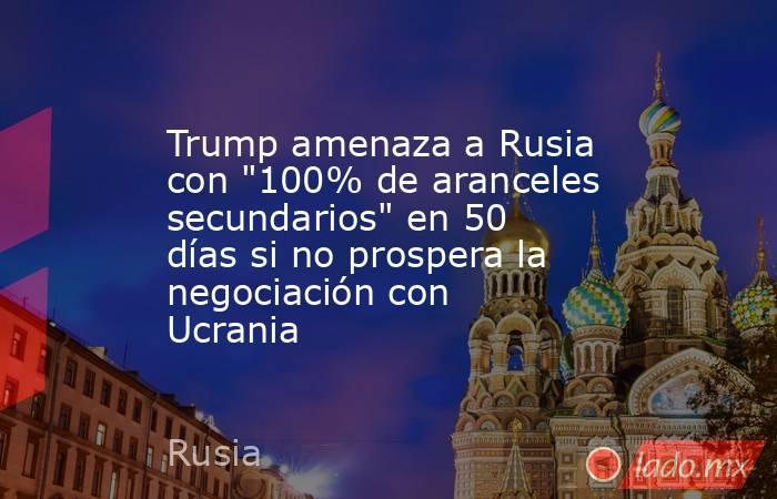 Trump amenaza a Rusia con 