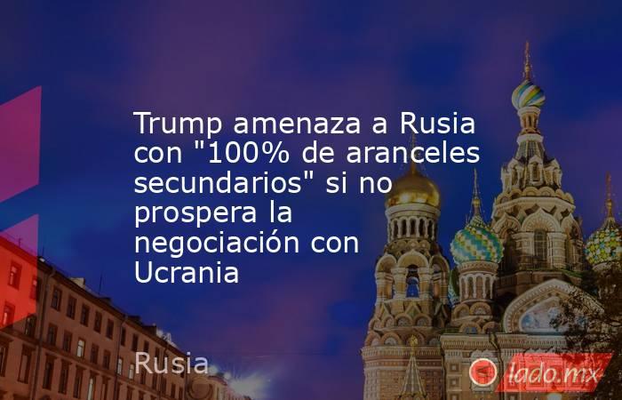 Trump amenaza a Rusia con 
