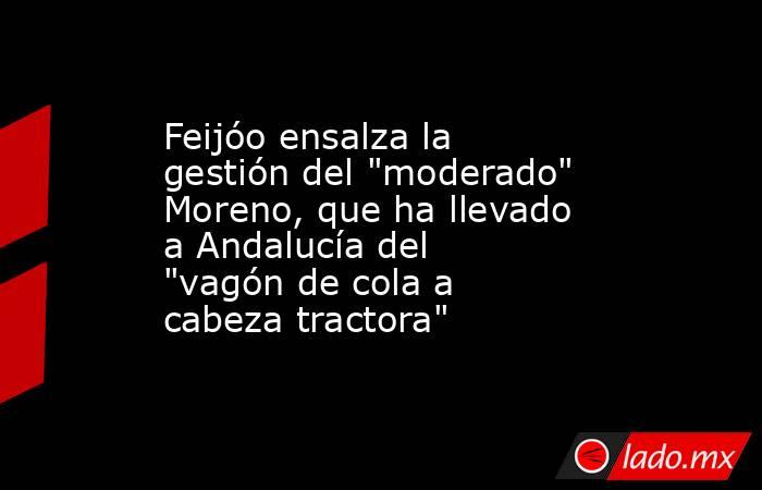 Feijóo ensalza la gestión del 
