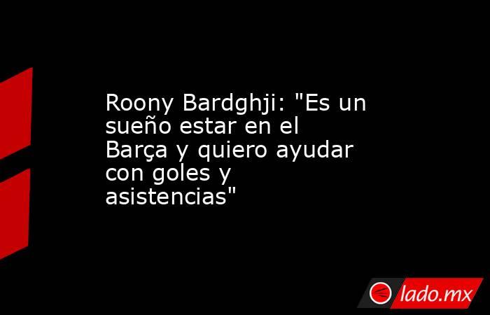 Roony Bardghji: 