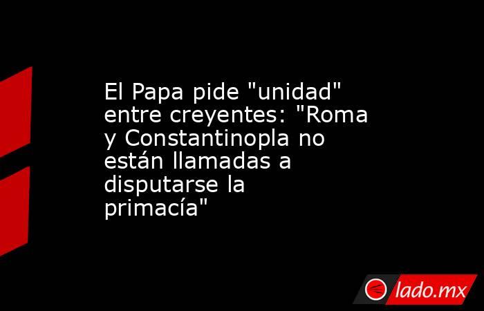 El Papa pide 