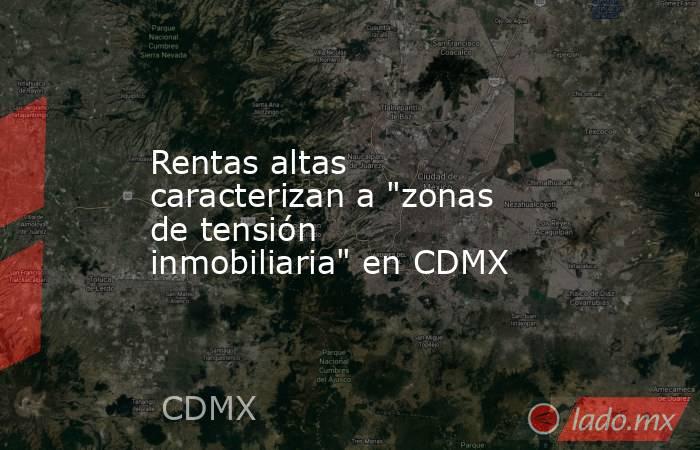 Rentas altas caracterizan a 