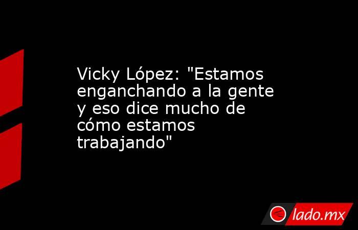 Vicky López: 
