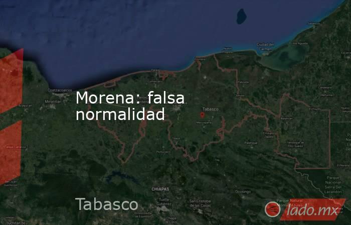 Morena: falsa normalidad. Noticias en tiempo real