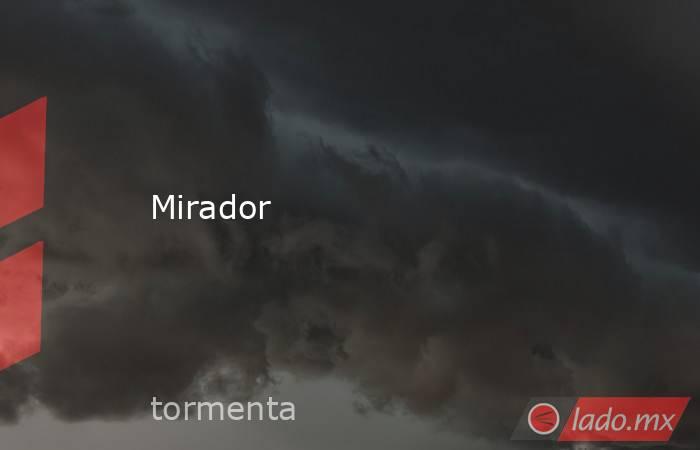 Mirador. Noticias en tiempo real