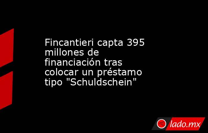 Fincantieri capta 395 millones de financiación tras colocar un préstamo tipo 