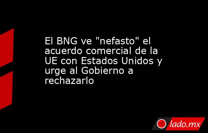 El BNG ve 