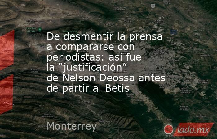 De desmentir la prensa a compararse con periodistas: así fue la “justificación” de Nelson Deossa antes de partir al Betis. Noticias en tiempo real