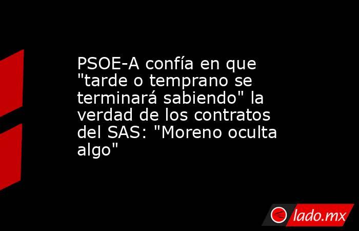 PSOE-A confía en que 