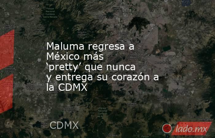 Maluma regresa a México más ‘pretty’ que nunca y entrega su corazón a la CDMX. Noticias en tiempo real